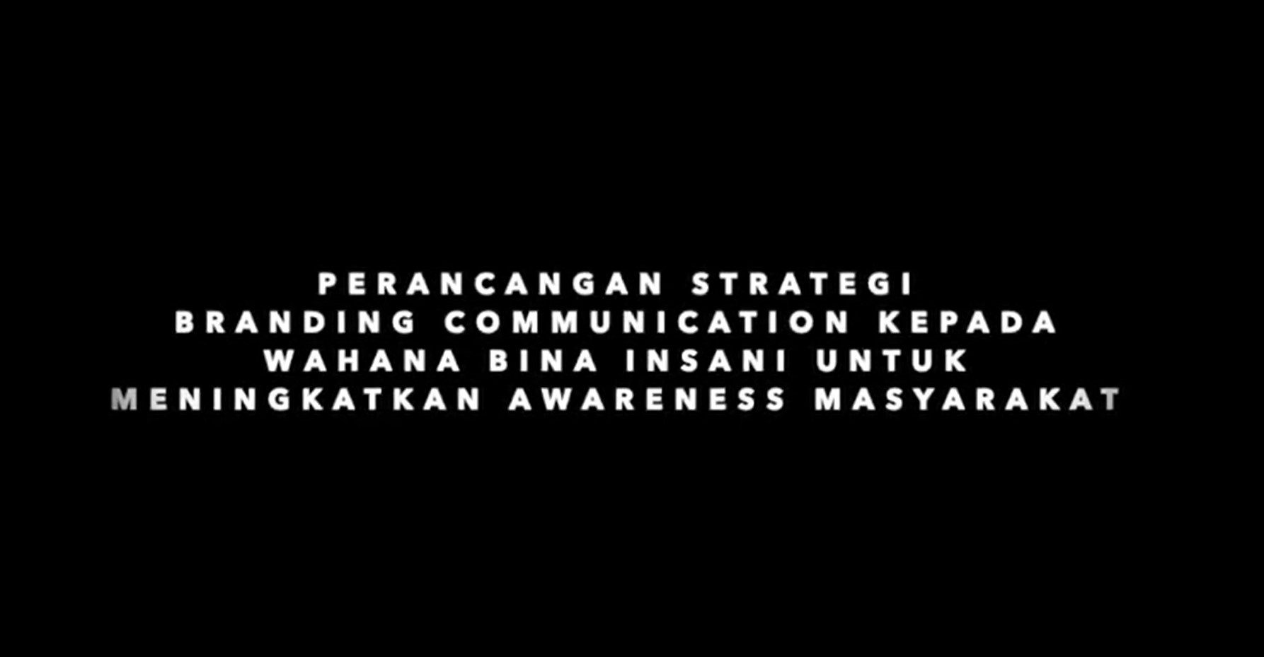 Pengabdian Masyarakat Perancangan Strategi Branding Communication Untuk Yayasan Wahana Bina Insani